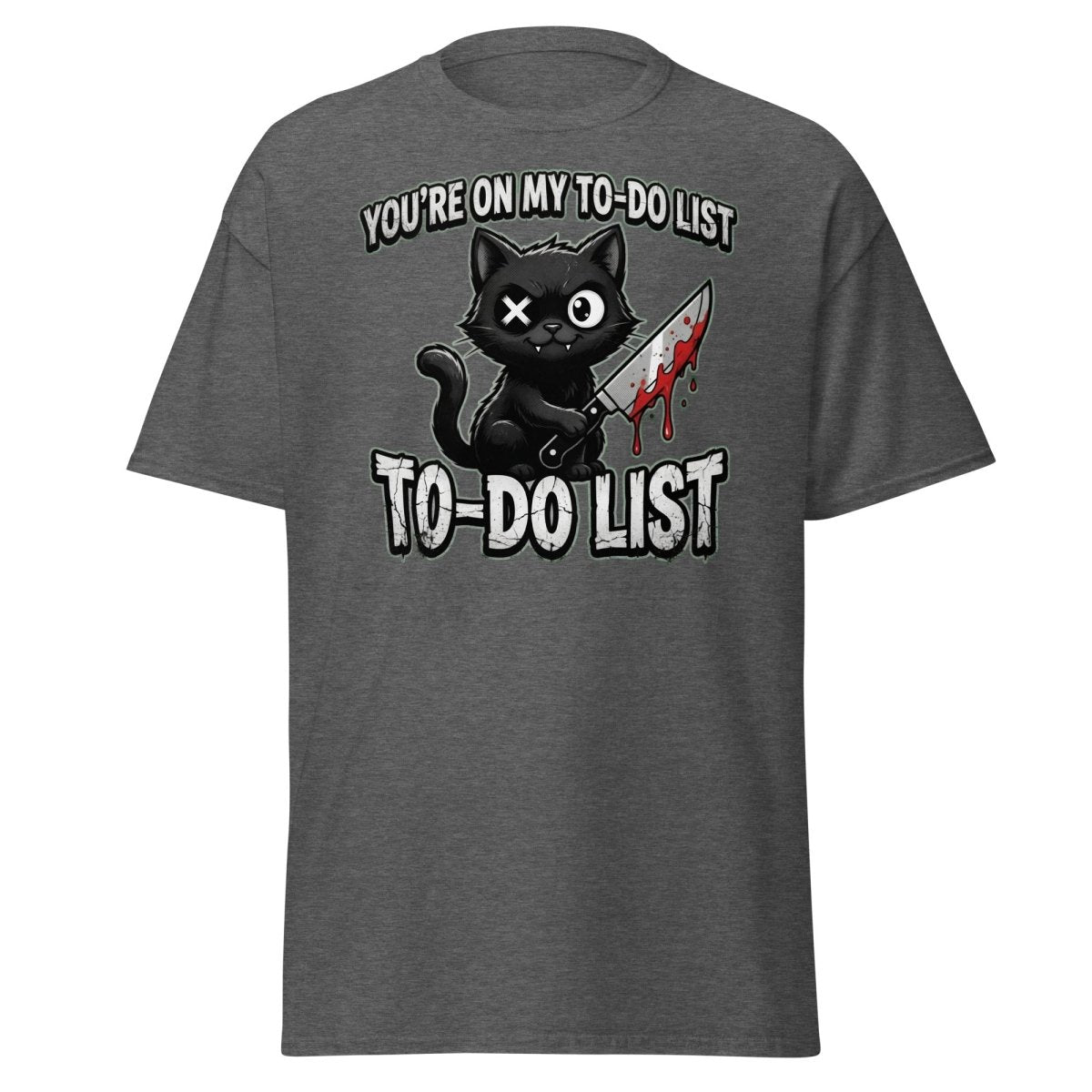 You're On My To-Do List Cat T-Shirt - Funny Sarcastic Tee - Dark Heather - TeeRipple