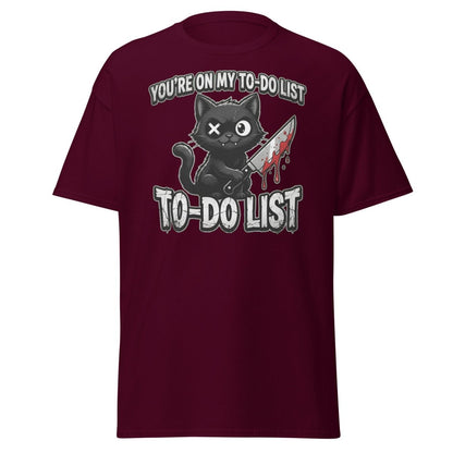 You're On My To-Do List Cat T-Shirt - Funny Sarcastic Tee - Maroon - TeeRipple