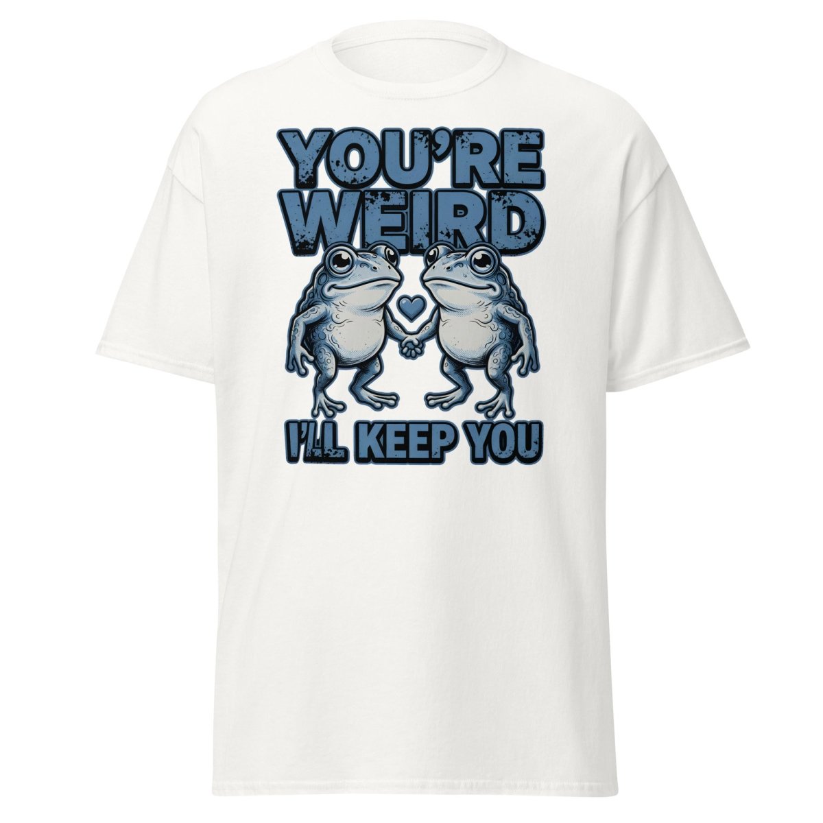 You're Weird I'll Keep You Frog T-Shirt - White - TeeRipple
