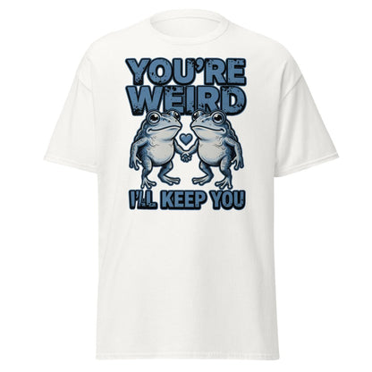 You're Weird I'll Keep You Frog T-Shirt - White - TeeRipple