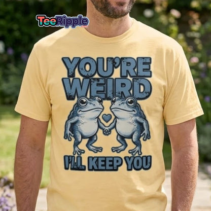 You're Weird I'll Keep You Frog T-Shirt - Maroon - TeeRipple