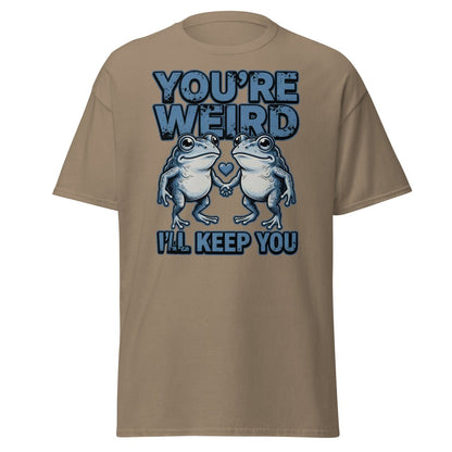 You're Weird I'll Keep You Frog T-Shirt - Brown Savana - TeeRipple