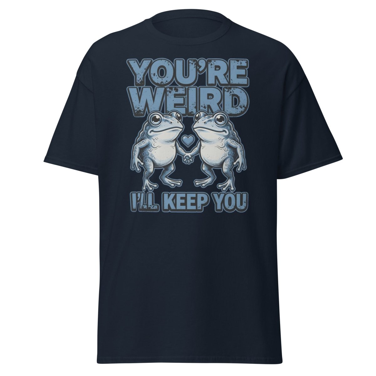 You're Weird I'll Keep You Frog T-Shirt - Navy - TeeRipple