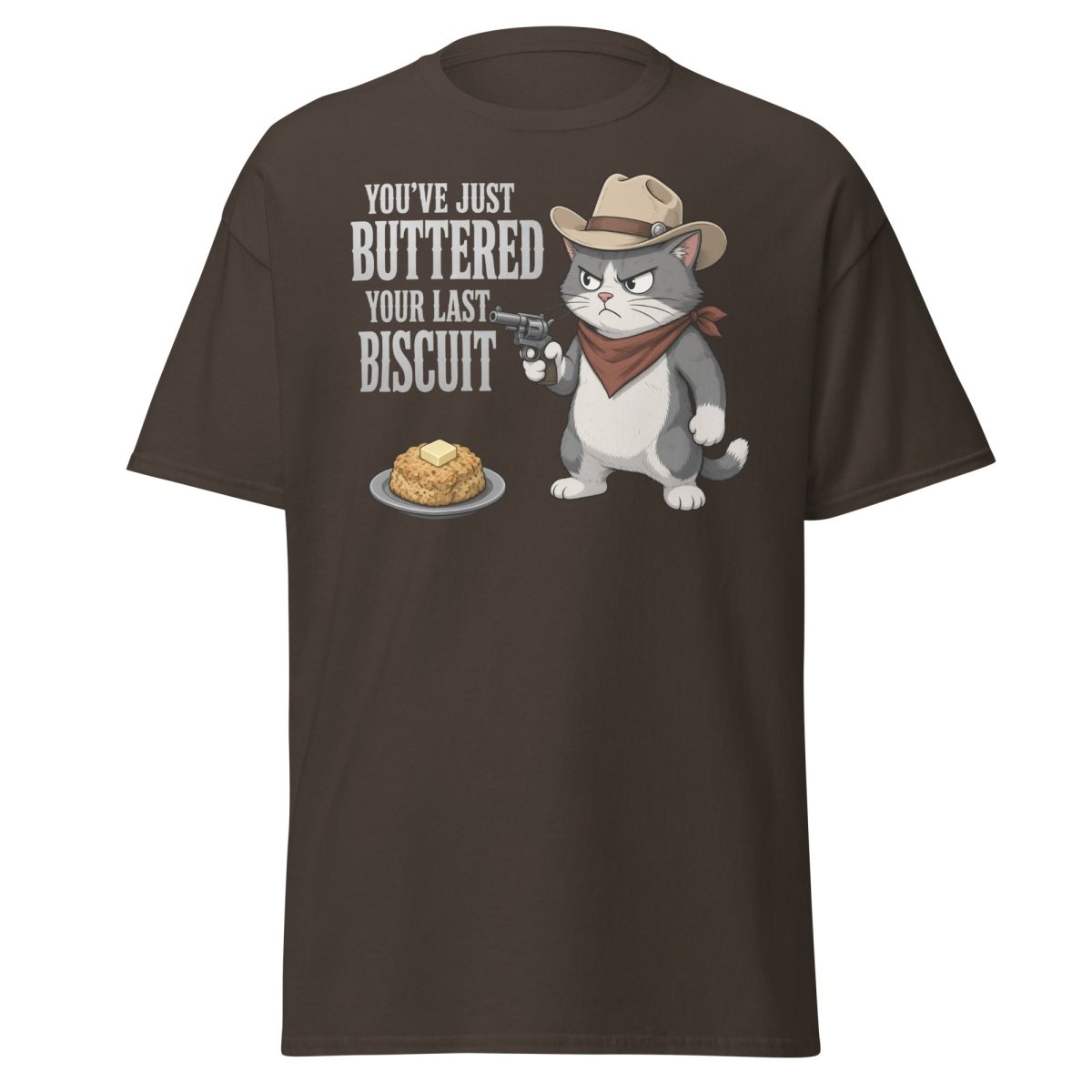 You’ve Just Buttered Your Last Biscuit Cowboy Cat Tee - Dark Chocolate - TeeRipple