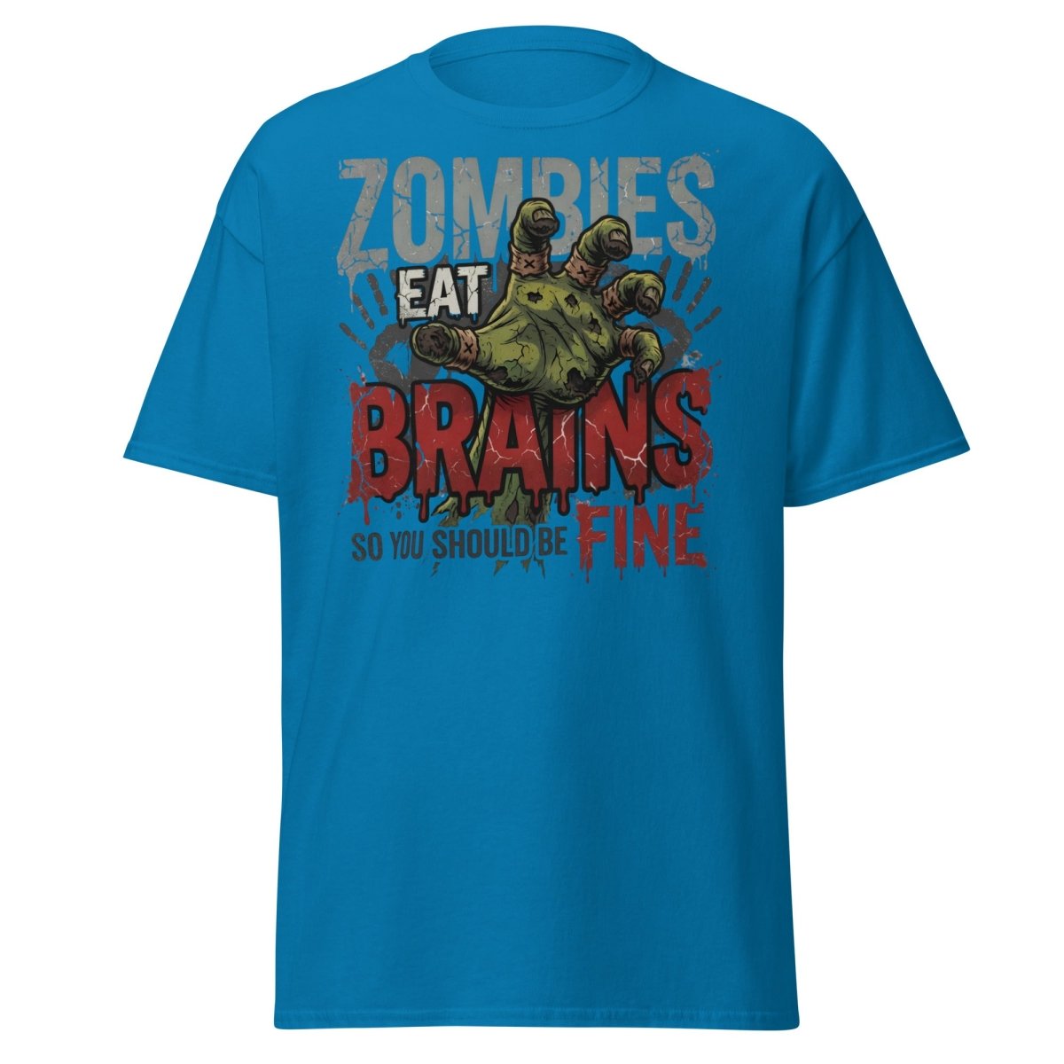 Zombies Eat Brains T-Shirt Funny Zombie Humor Tee - Sapphire - TeeRipple