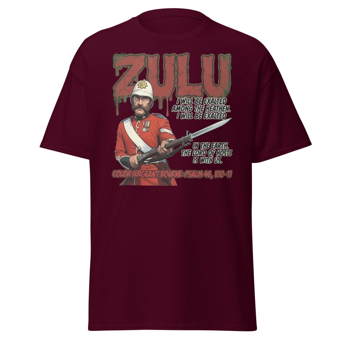 Zulu Colour Sergeant Bourne T-Shirt – Psalm 46 Military Tee - Maroon - TeeRipple